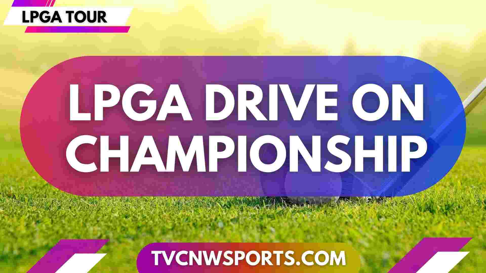 LPGA Drive on Championship Golf