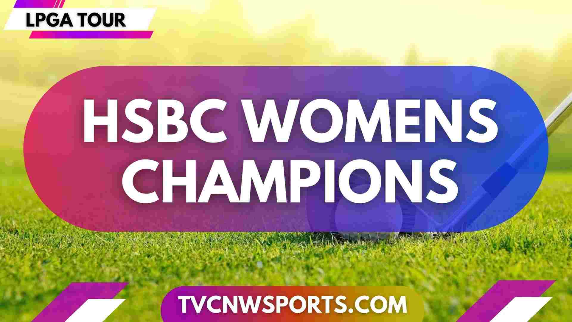 HSBC Womens Champions Day 4 Live Stream 2024: LPGA Tour slider